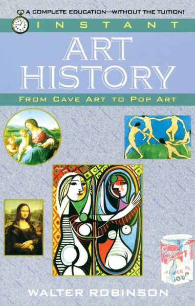 Instant Art History: From Cave Art to Pop Art