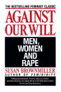 Against Our Will: Men, Women, and Rape