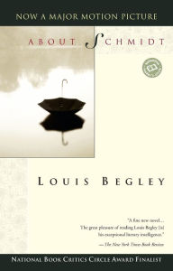 Title: About Schmidt: A Novel, Author: Louis Begley