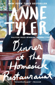 Title: Dinner at the Homesick Restaurant: A Novel, Author: Anne Tyler