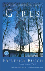 Title: Girls: A Novel, Author: Frederick Busch