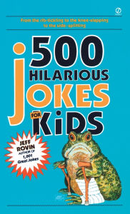 Title: 500 Hilarious Jokes for Kids, Author: Jeff Rovin
