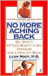 No More Aching Back: Dr. Root's New Fifteen Minute-a-Day Program for a Healthy Back