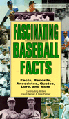 1001 Fascinating Baseball Facts: Facts, Records, Anecdotes, Quotes, Lore, and More!