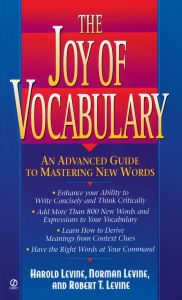 Title: The Joy of Vocabulary: An Advanced Guide to Mastering New Words, Author: Harold Levine