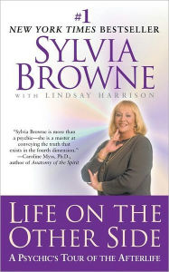 Title: Life on the Other Side: A Psychic's Tour of the Afterlife, Author: Sylvia Browne