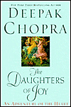 Title: The Daughters of Joy: An Adventure of the Heart, Author: Deepak Chopra