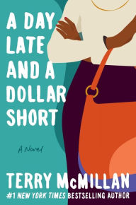 Title: A Day Late and a Dollar Short, Author: Terry McMillan