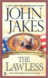 The Lawless (Kent Family Chronicles), Volume VII
