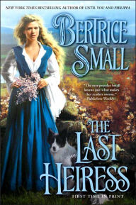 Title: The Last Heiress (Friarsgate Inheritance Series #4), Author: Bertrice Small