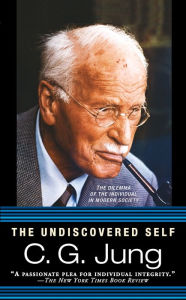 Title: The Undiscovered Self: The Dilemma of the Individual in Modern Society, Author: Carl G. Jung