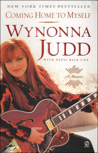 Title: Coming Home to Myself: A Memoir, Author: Wynonna Judd