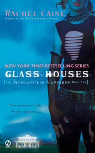 Title: Glass Houses (Morganville Vampires Series #1), Author: Rachel Caine