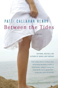 Title: Between the Tides, Author: Patti Callahan Henry