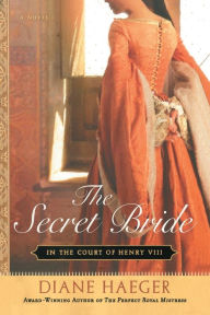 The Secret Bride: In The Court of Henry VIII