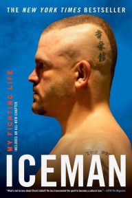 Title: Iceman: My Fighting Life, Author: Chuck Liddell