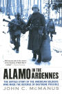 Alamo in the Ardennes: The Untold Story of the American Soldiers Who Made the Defense of Bastogne Possible