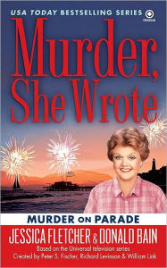 Title: Murder, She Wrote: Murder on Parade, Author: Jessica Fletcher