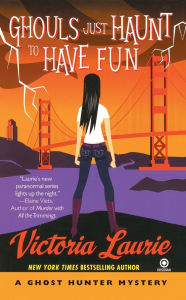 Ghouls Just Haunt to Have Fun (Ghost Hunter Mystery Series #3)