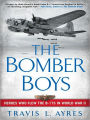 The Bomber Boys: Heroes Who Flew the B-17s in World War II