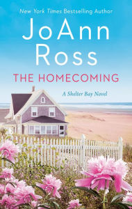 Title: The Homecoming (Shelter Bay Series #1), Author: JoAnn Ross
