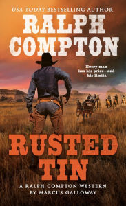 Title: Ralph Compton Rusted Tin, Author: Marcus Galloway
