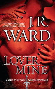 Title: Lover Mine (Black Dagger Brotherhood Series #8), Author: J. R. Ward