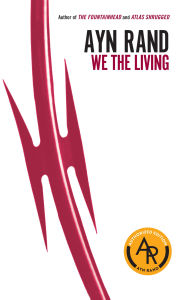 Title: We the Living, Author: Ayn Rand