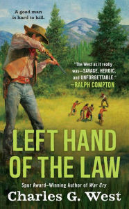 Title: Left Hand of the Law, Author: Charles G. West