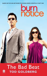 Title: Burn Notice: The Bad Beat, Author: Tod Goldberg