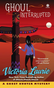 Ghoul Interrupted (Ghost Hunter Mystery Series #6)