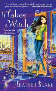 Title: It Takes a Witch (Wishcraft Mystery Series #1), Author: Heather Blake