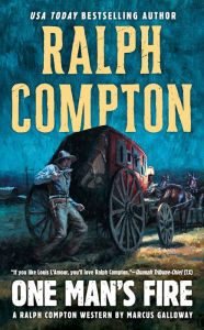 Title: Ralph Compton One Man's Fire, Author: Marcus Galloway