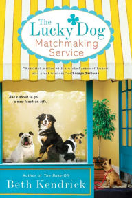 Title: The Lucky Dog Matchmaking Service, Author: Beth Kendrick