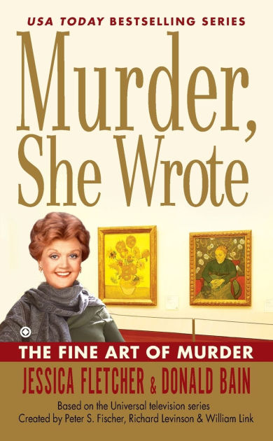 Murder, She Wrote: The Fine Art Of Murder By Jessica Fletcher, Donald ...