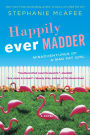 Happily Ever Madder: Misadventures of a Mad Fat Girl