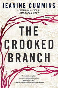 Title: The Crooked Branch: A Novel, Author: Jeanine Cummins