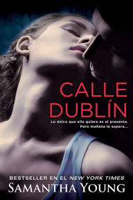 Title: Calle Dublín (On Dublin Street), Author: Samantha Young