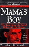 Mama's Boy: The True Story of a Serial Killer and His Mother