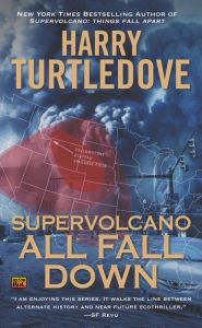 Title: Supervolcano: All Fall Down, Author: Harry Turtledove