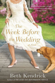 Title: The Week Before the Wedding, Author: Beth Kendrick
