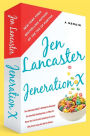 Jeneration X: One Reluctant Adult's Attempt to Unarrest Her Arrested Development; Or, Why It's Never Too Late for Her Dumb Ass to Learn Why Froot Loops Are Not for Dinner