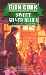 Title: Sweet Silver Blues (Garrett, P. I. Series #1), Author: Glen Cook