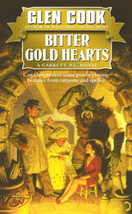 Title: Bitter Gold Hearts (Garrett, P. I. Series #2), Author: Glen Cook