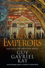 Lord of Emperors: Book Two of the Sarantine Mosaic