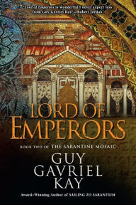 Title: Lord of Emperors, Author: Guy Gavriel Kay