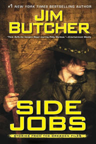 Title: Side Jobs: Stories from the Dresden Files, Author: Jim Butcher