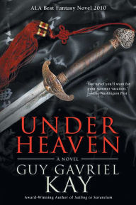 Title: Under Heaven, Author: Guy Gavriel Kay