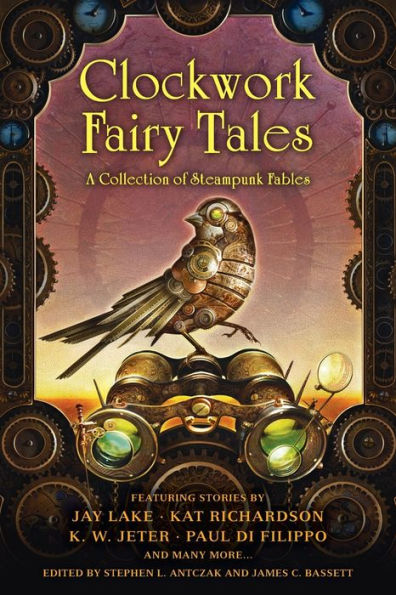 Clockwork Fairy Tales: A Collection of Steampunk Fables