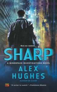 Title: Sharp: A Mindspace Investigations Novel, Author: Alex Hughes